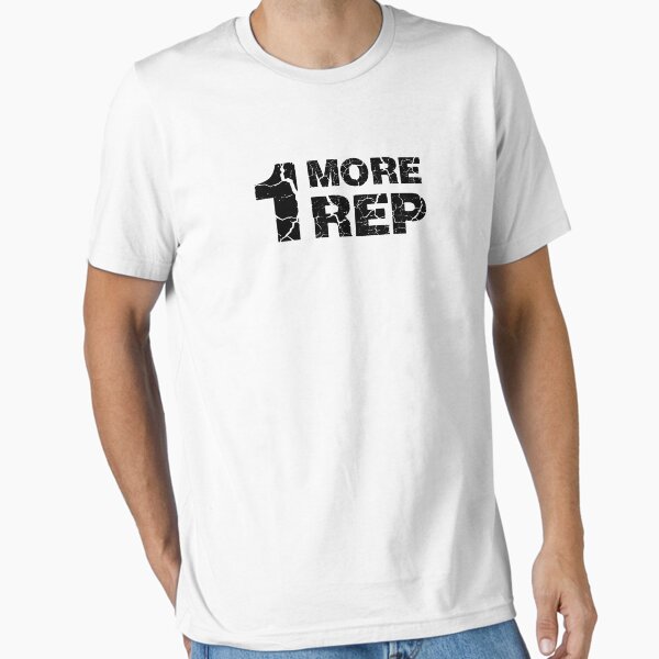 One More Rep Essential T-Shirt for Sale by LifeOfIron