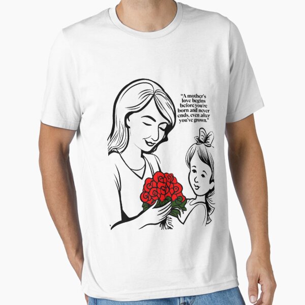 Mother’s Day Line Art – “A Mother’s Love” Floral Quote Illustration Essential T-Shirt for Sale by InspireCreative