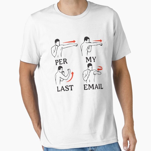 Per My Last Email,Per My Last Email,Per My Previous Email,As Per My,Per My,Corporate Email Lingo Essential T-Shirt for Sale by FROMZERO1