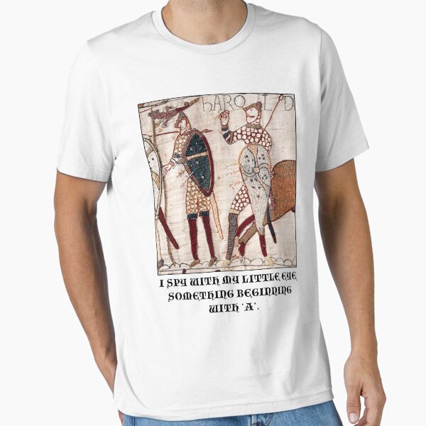 Bayeux Tapestry - I Spy With My Little Eye Something Beginning With 'A'  Essential T-Shirt for Sale by Hoorahville