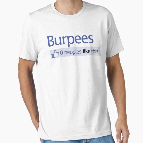 BURPEES? FACEBOOK Essential T-Shirt for Sale by pinkboy