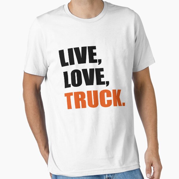 "live, love, truck" Essential T-Shirt by Vectorqueen