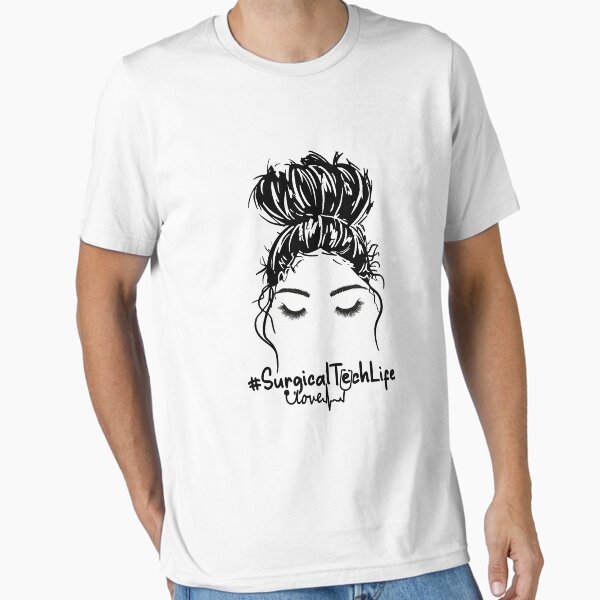 "Nurse Messy Bun Surgical Tech Life Nurse Valentine's Day" Essential T-Shirt for Sale by ryanbrian
