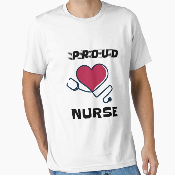 "Proud Nurse Shirt, Nurse Life Shirt, Awesome Nurse Appreciation Gift, Perfeft gift for nuse, Gift for her, Nurse mom" Essential T-Shirt for Sale by personalize