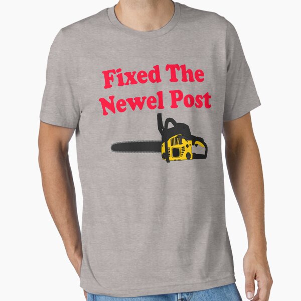 Fixed The Newel Post - Christmas Vacation Essential T-Shirt for Sale by movie-shirts