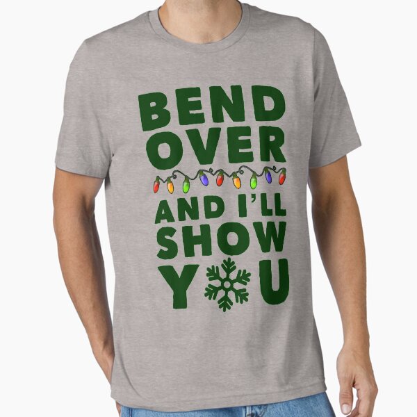 Bend Over and I'll Show You Essential T-Shirt for Sale by havatees