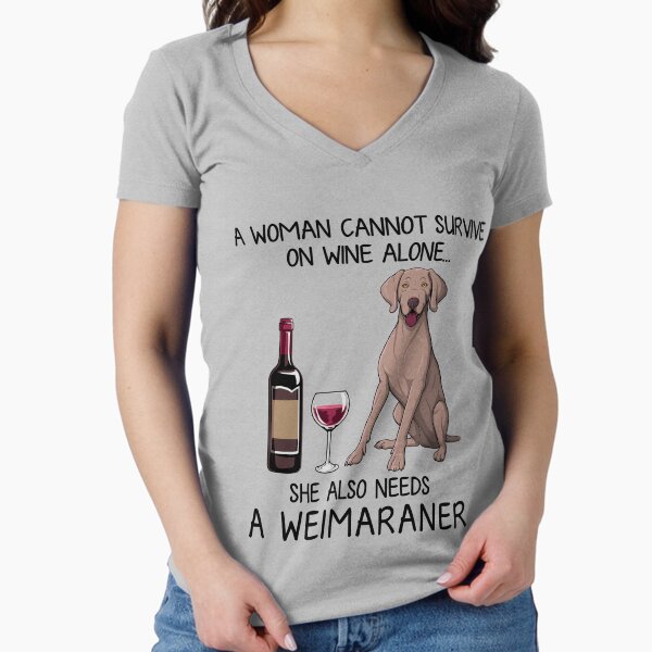 Weimaraner and wine Funny gift for dog mom Fitted V-Neck T-Shirt for Sale by TeeDoozy