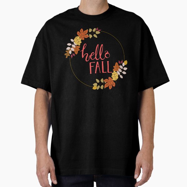 "hello Fall" Oversized T-Shirt for Sale by Hussain90