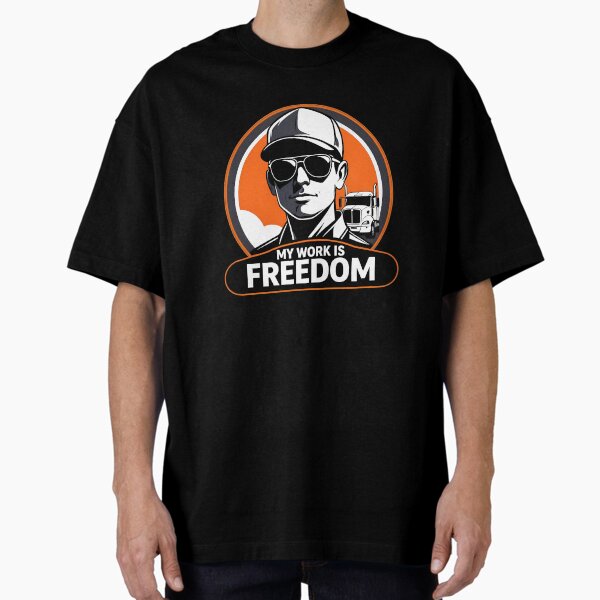 "My work is freedom" Oversized T-Shirt for Sale by TheSewRyn