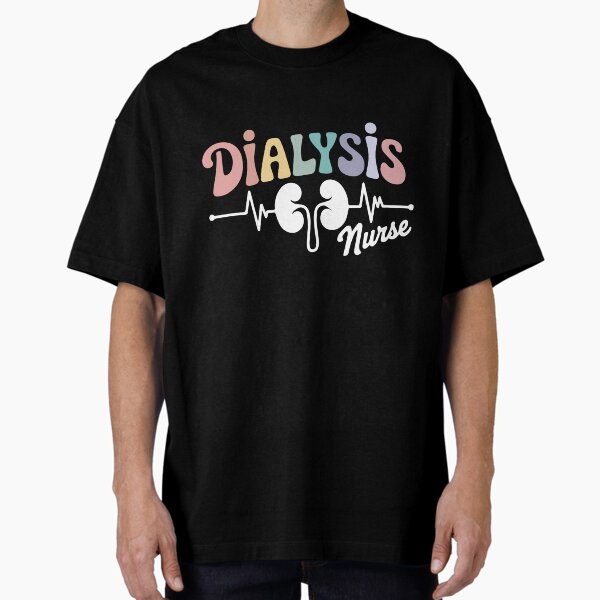 "Proud Dialysis Nurse Life Funny Kidney Care Healthcare Retro" Oversized T-Shirt for Sale by BIHI14