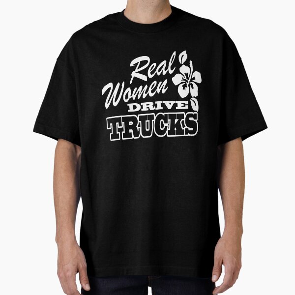 "Rock It With This Awesome Real Women Drive Trucks Retro Design" Oversized T-Shirt for Sale by delohill