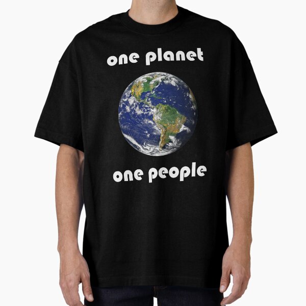 One Planet One People Oversized T-Shirt for Sale by ShirtheadDesign