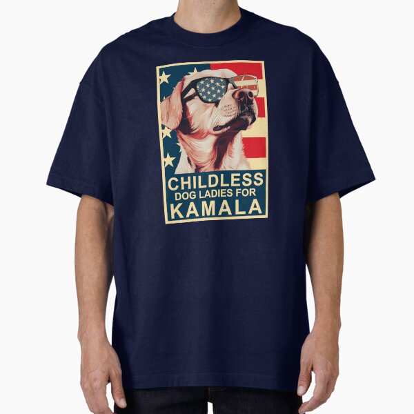 Childless Dog Lady Kamala Shirt, Ladies for Kamala Harris President 2024  Oversized T-Shirt for Sale by trendyzcom
