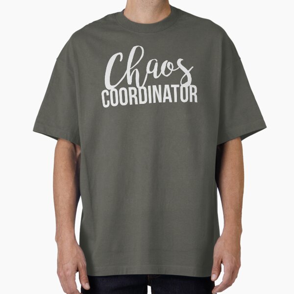 Chaos Coordinator Oversized TShirt for Sale by kjanedesigns
