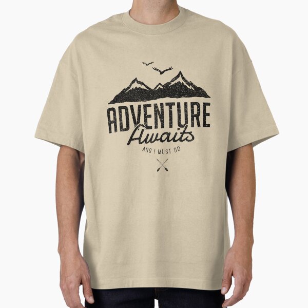 ADVENTURE AWAITS Oversized T-Shirt for Sale by magdam