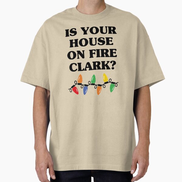 Is Your House On Fire Clark? Oversized T-Shirt for Sale by kjanedesigns