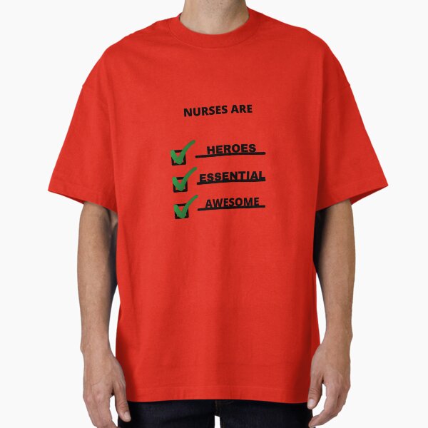 "Nurses Are " Oversized T-Shirt for Sale by westenfield