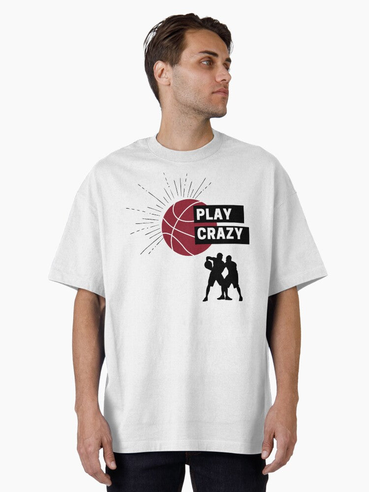 Basketball Play Crazy Basketball Svg Basketball Lover Funny Basketball Oversized T-shirt | Premium Basketball Jersey | Fan Edition Apparel