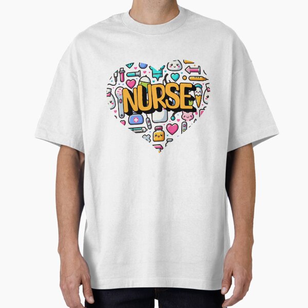 "Heart of a Nurse Shirt, Cute Nurse T-Shirt, Nurse Appreciation Gift, Nursing Week Gift, Healthcare Hero Tee" Oversized T-Shirt for Sale by RefinedWearable