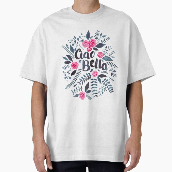 Ciao Bella! Oversized T-Shirt for Sale by ElenaONeill