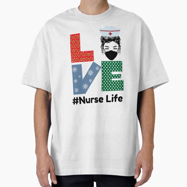 "Love Nurse Life, Funny Nurse and Nursing School Gift" Oversized T-Shirt for Sale by lightseeker14