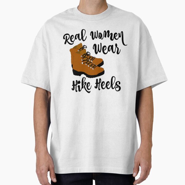 Funny Women's Hiking Hike Heels Oversized T-Shirt for Sale by Nextlevellife