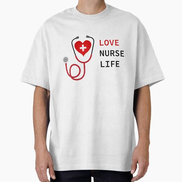 "love nurse life" Oversized T-Shirt for Sale by Babastyle