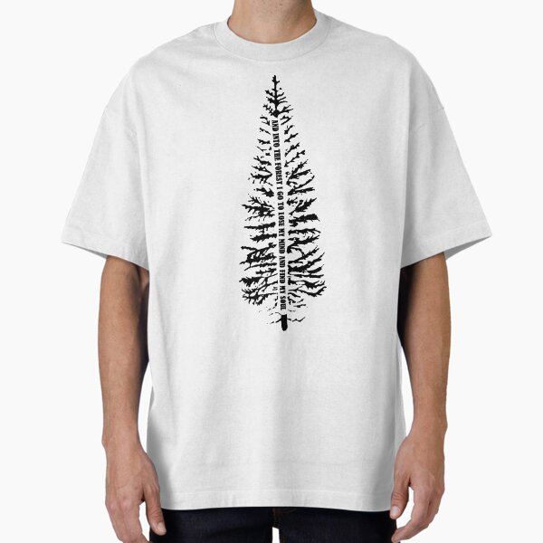 And Into The Forest I go to lose my mind and find my soul camping tree Oversized T-Shirt for Sale by bentakana