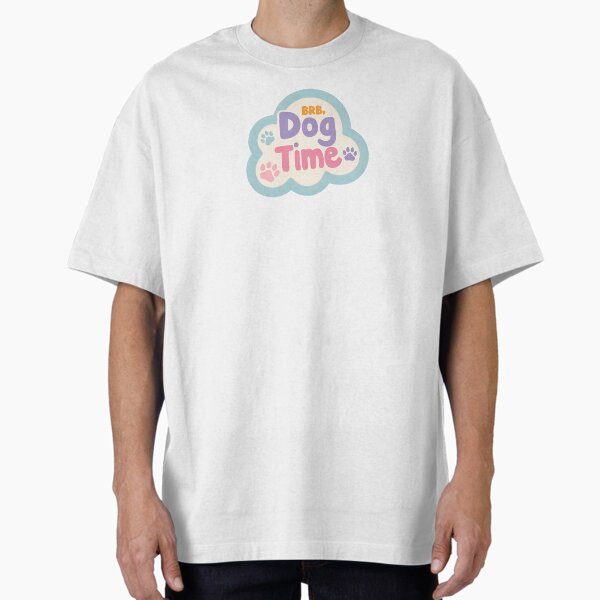 BRB, Dog Time Oversized T-Shirt for Sale by thejatzcracker
