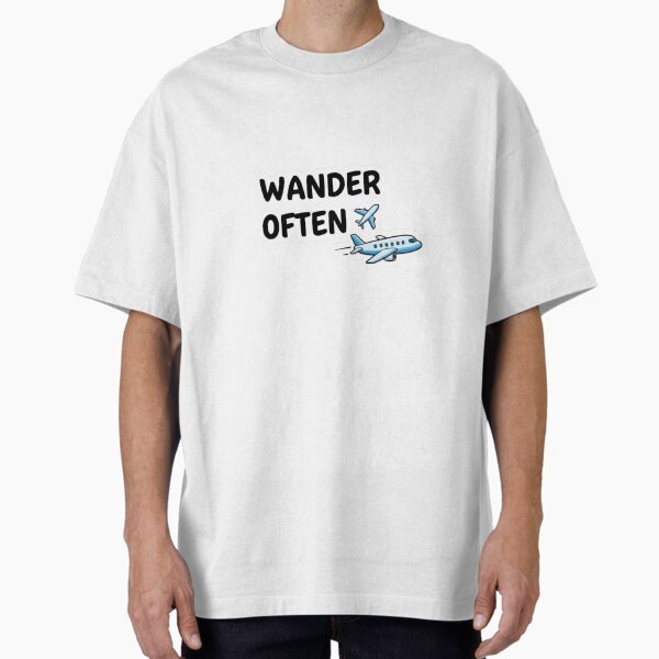 Keep Wandering: Airplane Travel Quote (Action-oriented) Oversized T-Shirt for Sale by StaneyJoseph