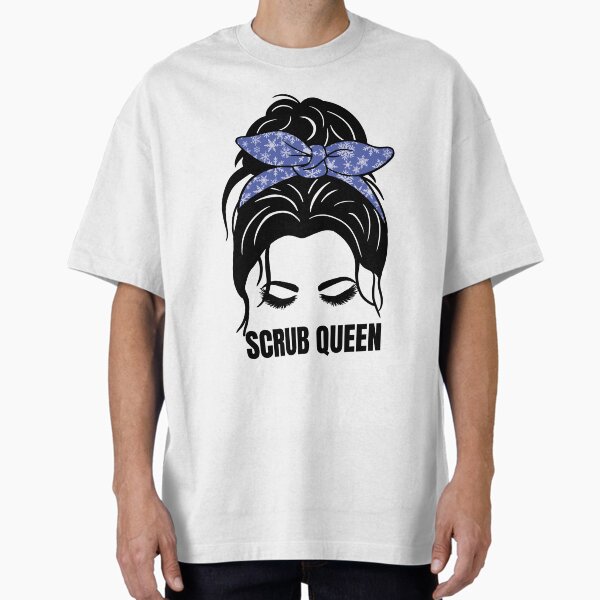 "Scrub Queen - Messy Bun Nurse Life T-Shirt Sticker" Oversized T-Shirt for Sale by Naomilevi